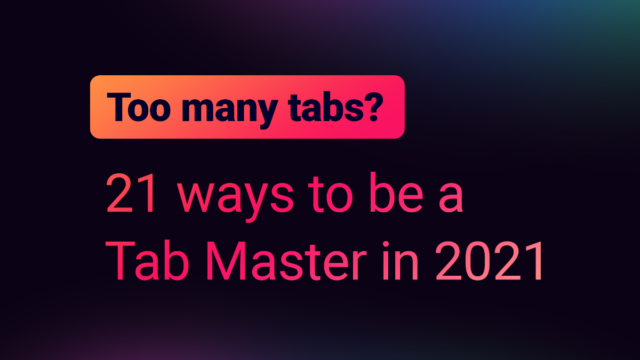 21 tab management tricks in Vivaldi browser.